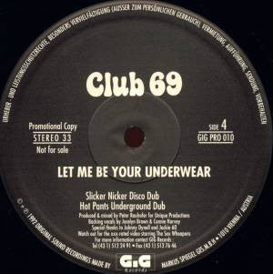 Club 69 : Let Me Be Your Underwear (2x12")