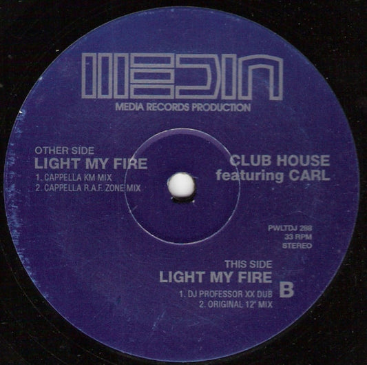 Club House Featuring Carl* : Light My Fire (12")