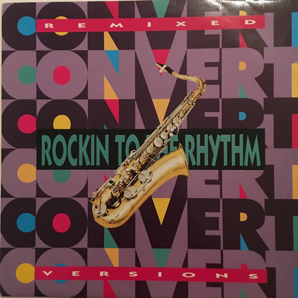 Convert : Rockin To The Rhythm (Remixed Versions) (12")