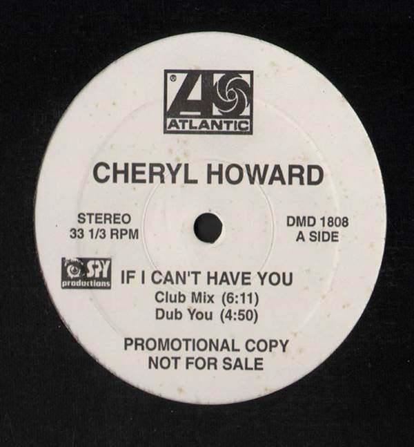 Cheryl Howard : If I Can't Have You (12", Promo)
