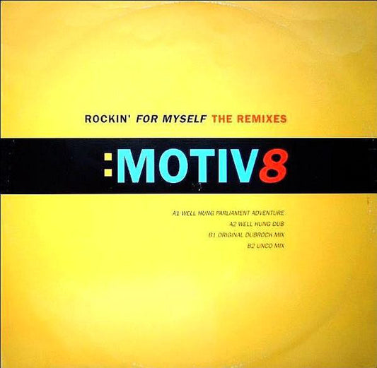 Motiv 8 : Rockin' For Myself - The Remixes (12")