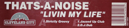 Thats-A-Noise : Livin My Life (12")