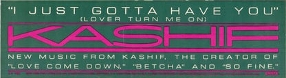 Kashif : I Just Gotta Have You (Lover Turn Me On) (12")