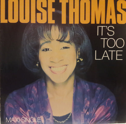 Louise Thomas : It's Too Late (12", Maxi)