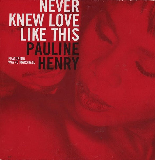 Pauline Henry Featuring Wayne Marshall (3) : Never Knew Love Like This (12")