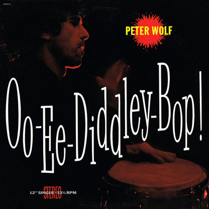 Peter Wolf : Oo-Ee-Diddley-Bop! (12")