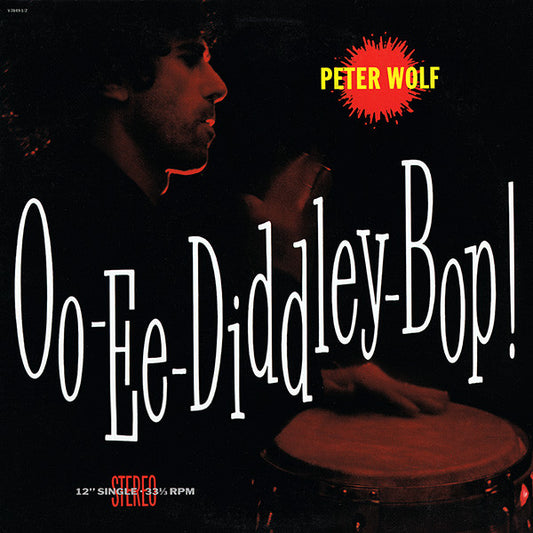 Peter Wolf : Oo-Ee-Diddley-Bop! (12")