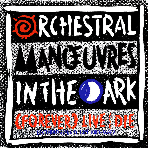 Orchestral Manœuvres In The Dark* : (Forever) Live And Die (Extended Remix) (12", Single)