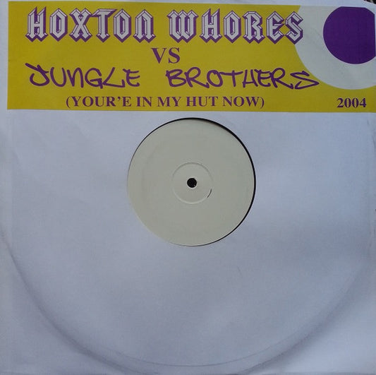 Hoxton Whores Vs Jungle Brothers : You’re In My Hut Now (12", Promo, W/Lbl)