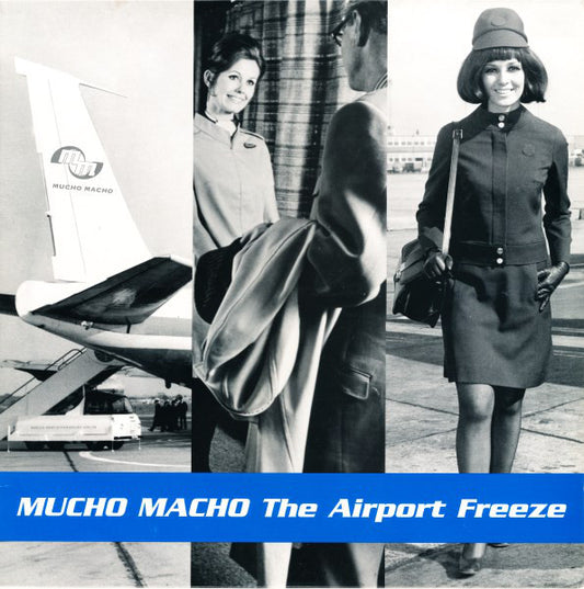 Mucho Macho : The Airport Freeze (12")