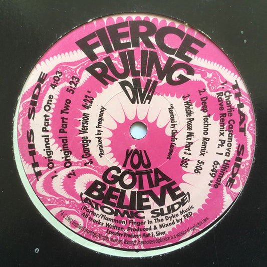 Fierce Ruling Diva : You Gotta Believe (Atomic Slide) (12")