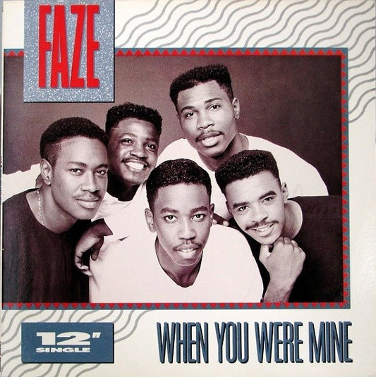 Faze (2) : When You Were Mine (12", Single)