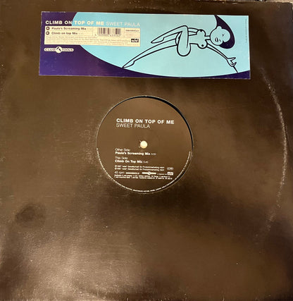 Sweet Paula* : Climb On Top Of Me (12")