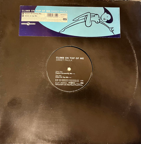 Sweet Paula* : Climb On Top Of Me (12")