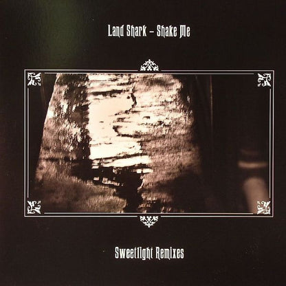 Land Shark : Shake Me (Sweetlight Remixes) (12")