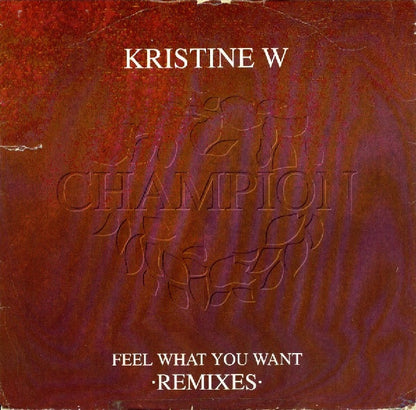 Kristine W : Feel What You Want (Remixes) (12", Single)