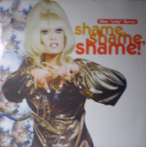 Miss "Lady" Bunny* : Shame, Shame, Shame! (12", Single)