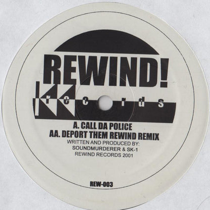 Soundmurderer & SK-1 : Call Da Police / Deport Them Rewind Remix (12")