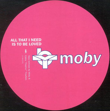 Moby : All That I Need Is To Be Loved (12", Single)