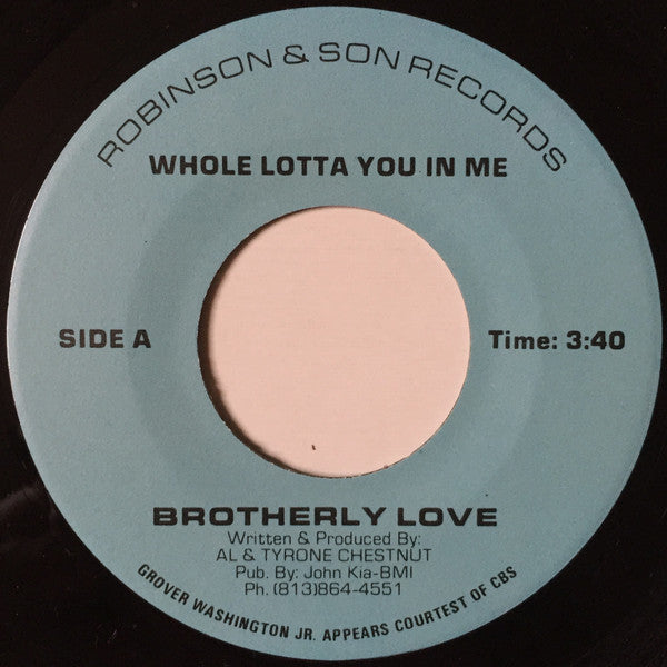 Brotherly Love : Whole Lotta You In Me (7")