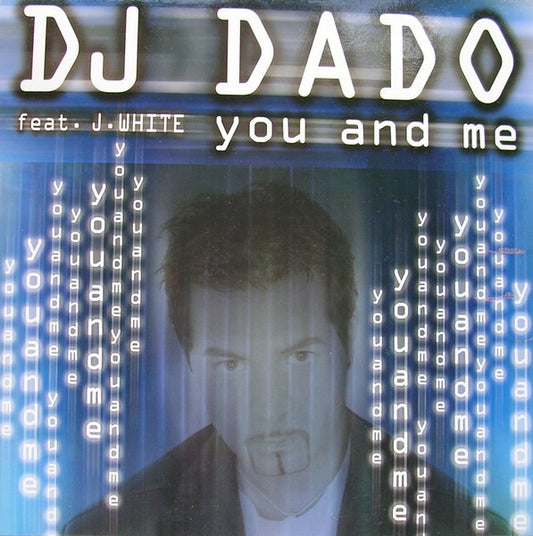 DJ Dado Feat. J. White* : You And Me (12")
