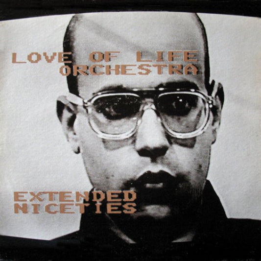 Love Of Life Orchestra : Extended Niceties (12")