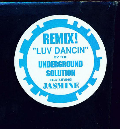 The Underground Solution* Featuring Jasmine : Luv Dancin' (Remix) (12")