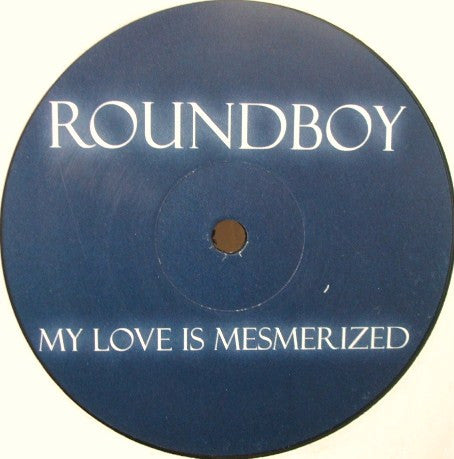 Round Boy : My Love Is Mesmerized (12", S/Sided, Promo)