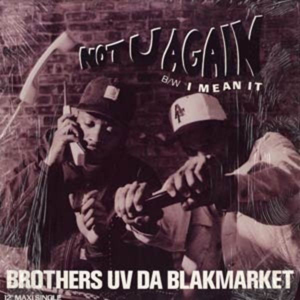 Brothers Uv Da Blakmarket : Not U Again (12", Maxi)