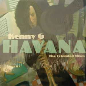 Kenny G (2) : Havana (The Extended Mixes) (12")