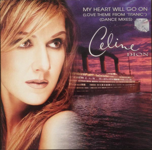 Celine Dion* : My Heart Will Go On (Love Theme From 'Titanic') (Dance Mixes) (12", Single)