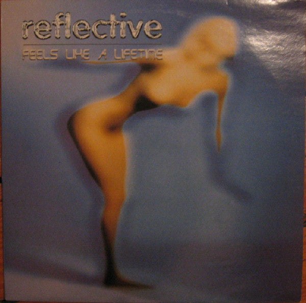 Reflective : Feels Like A Lifetime (12")