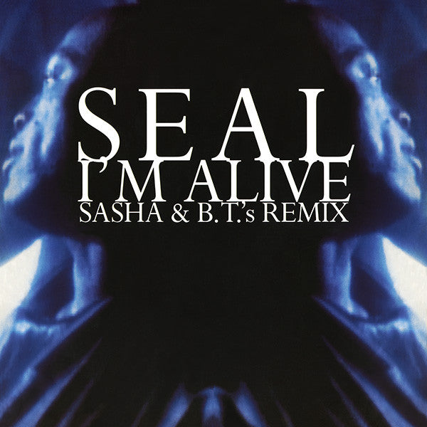 Seal : I'm Alive (Sasha & B.T.'s Remix) (12")