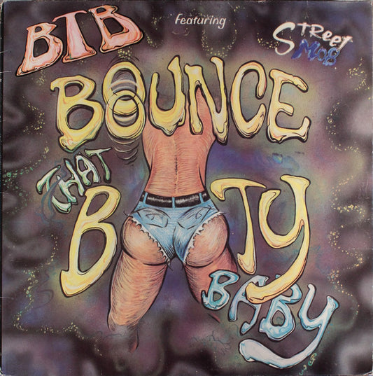 BTB (3) Featuring Street Mob (2) : Bounce That Booty Baby (12")