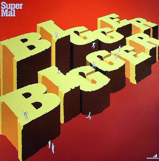 Super Mal : Bigger Bigger (12", Yel)