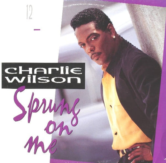 Charlie Wilson : Sprung On Me (12")