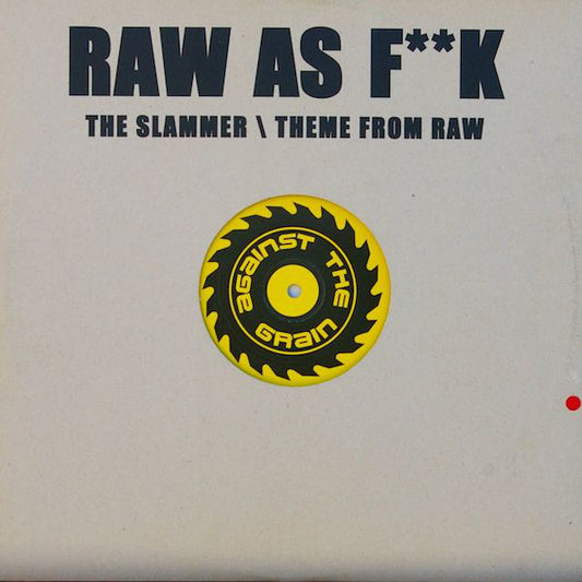 Raw As F**k : The Slammer / Theme From Raw (12")