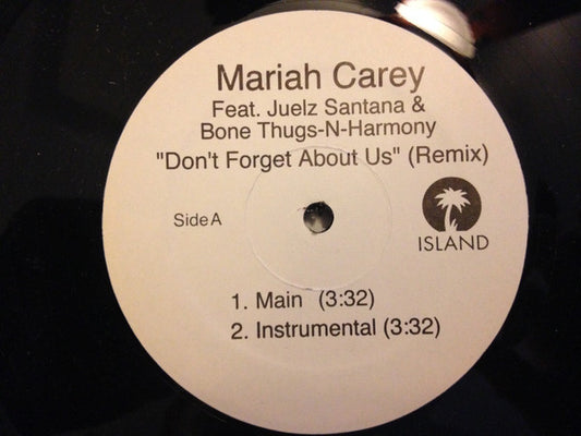 Mariah Carey feat. Juelz Santana, Bone Thugs-N-Harmony : Don't Forget About Us (Remix) (12")