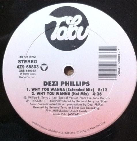 Dezi Phillips : Why You Wanna (12")