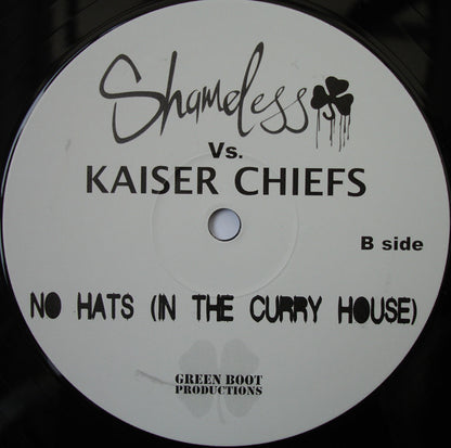 Shameless Vs. Kaiser Chiefs : No Hats (In The Curry House) (12", Unofficial)