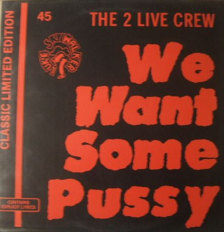 The 2 Live Crew : We Want Some Pussy! (12", Ltd)
